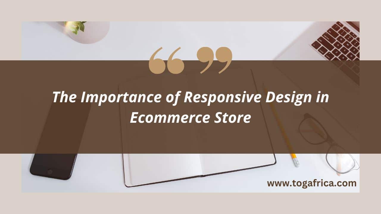 The Importance of Responsive Design in Ecommerce Store